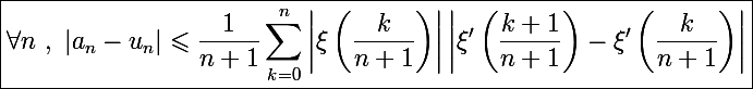\Large\boxed{\forall n~,~|a_n-u_n|\leqslant\frac{1}{n+1}\sum_{k=0}^n\left|\xi\left(\frac{k}{n+1}\right)\right|\left|\xi'\left(\frac{k+1}{n+1}\right)-\xi'\left(\frac{k}{n+1}\right)\right|}